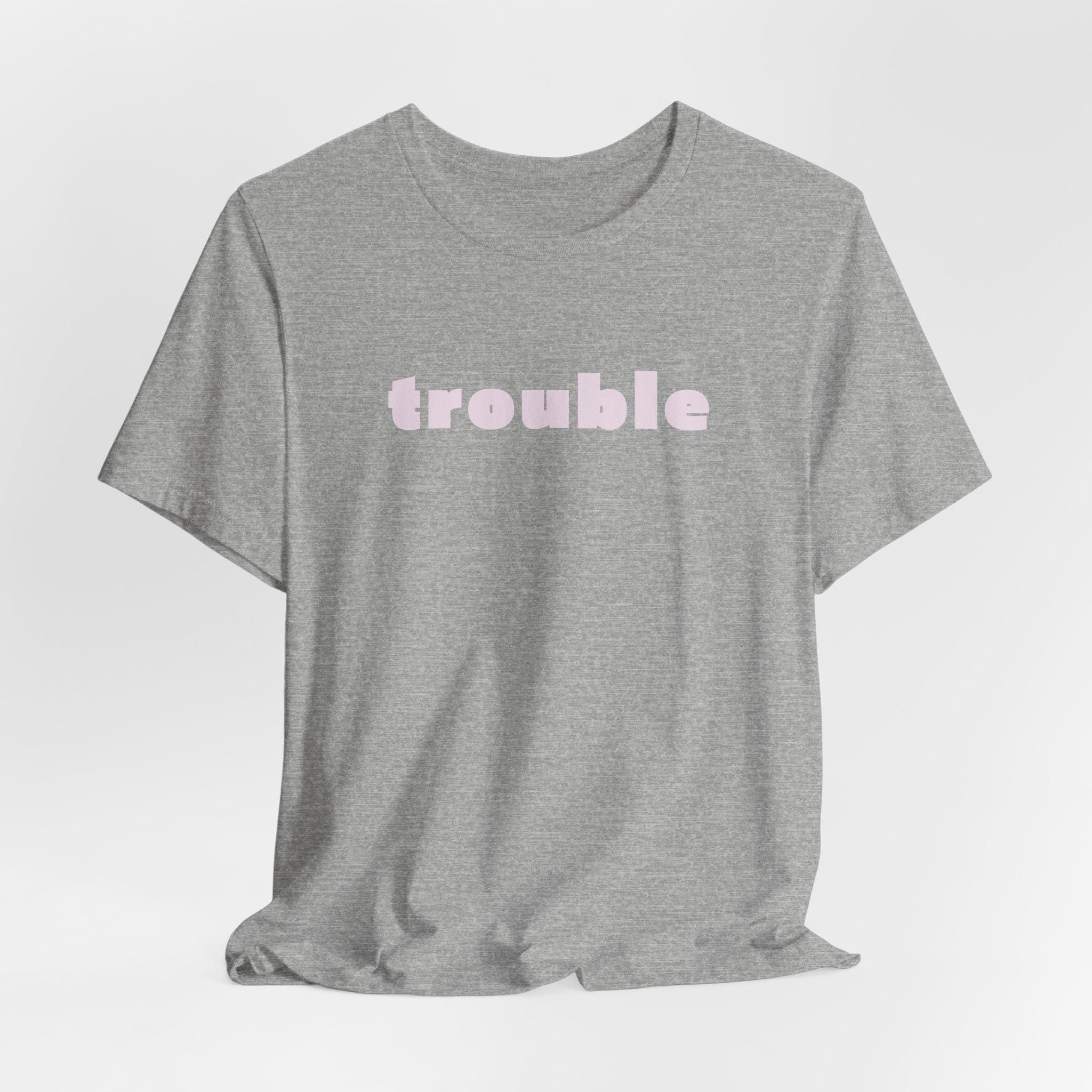 Trouble (pink letters)