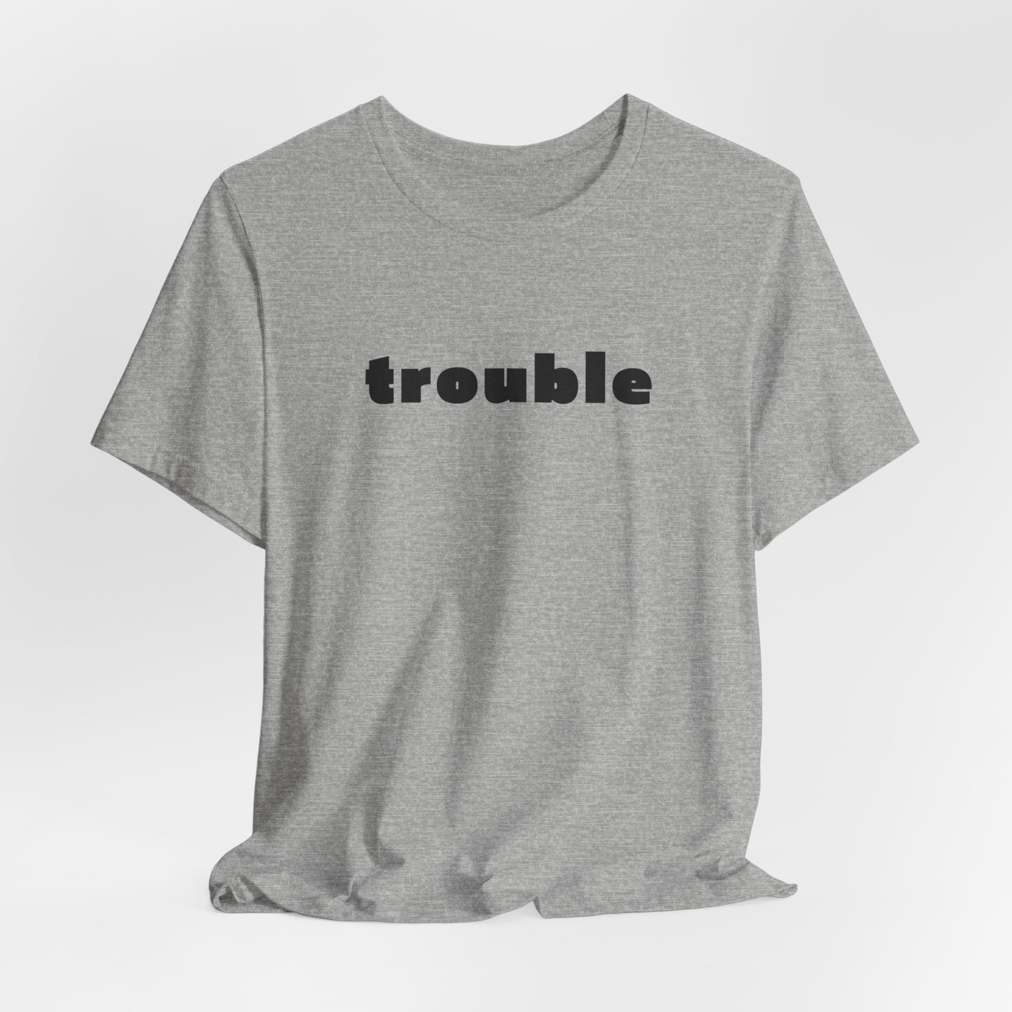 Trouble