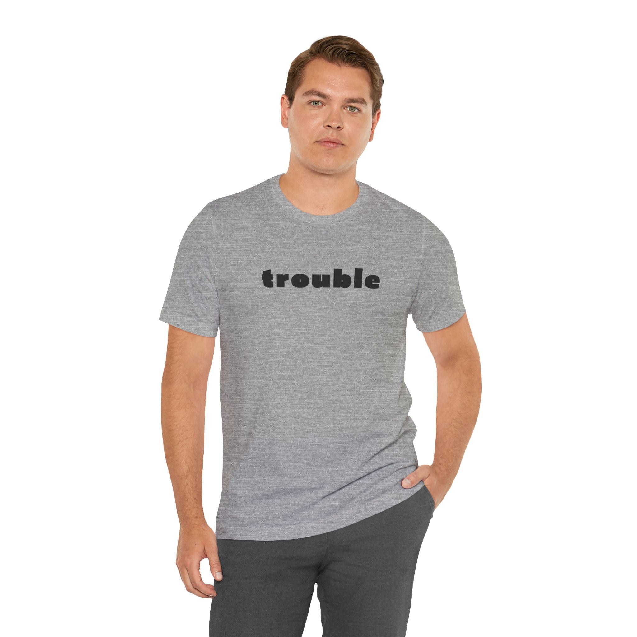 Trouble