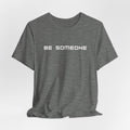 Be Someone