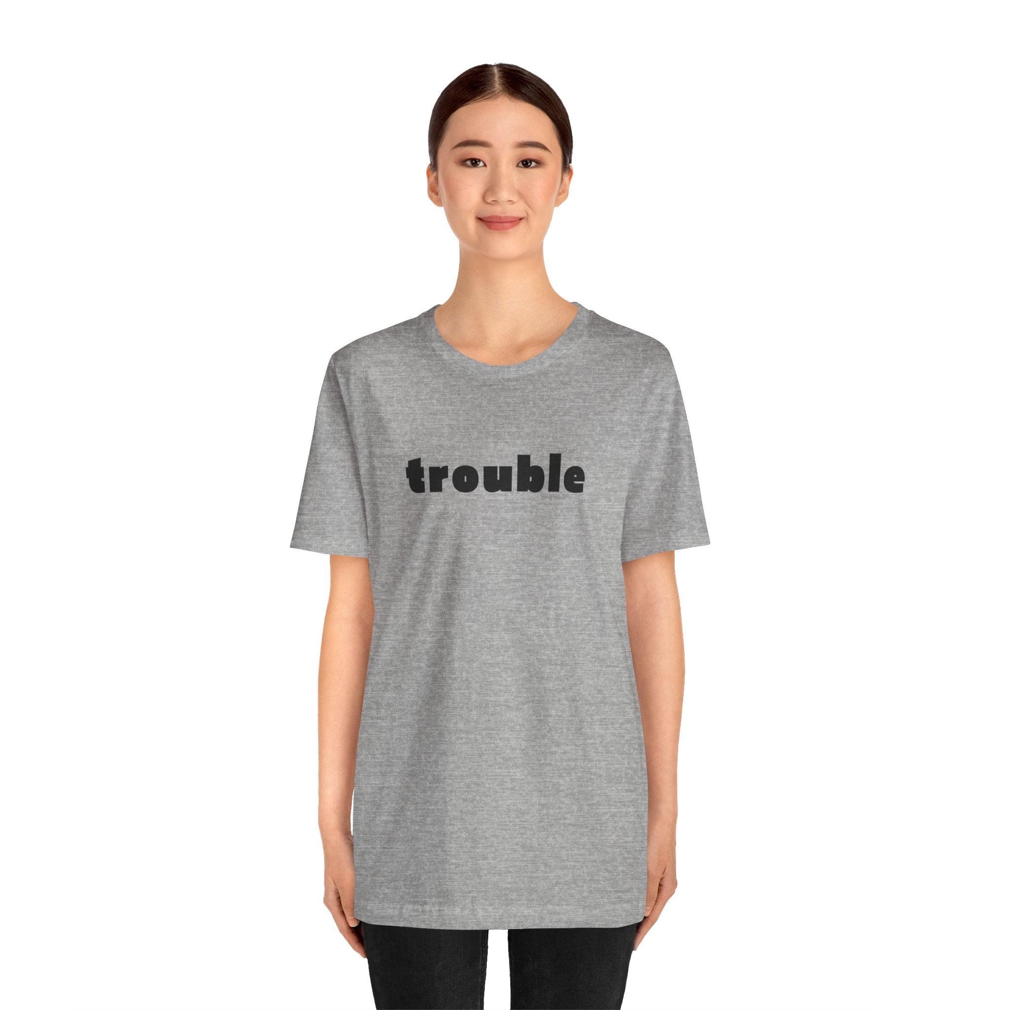 Trouble