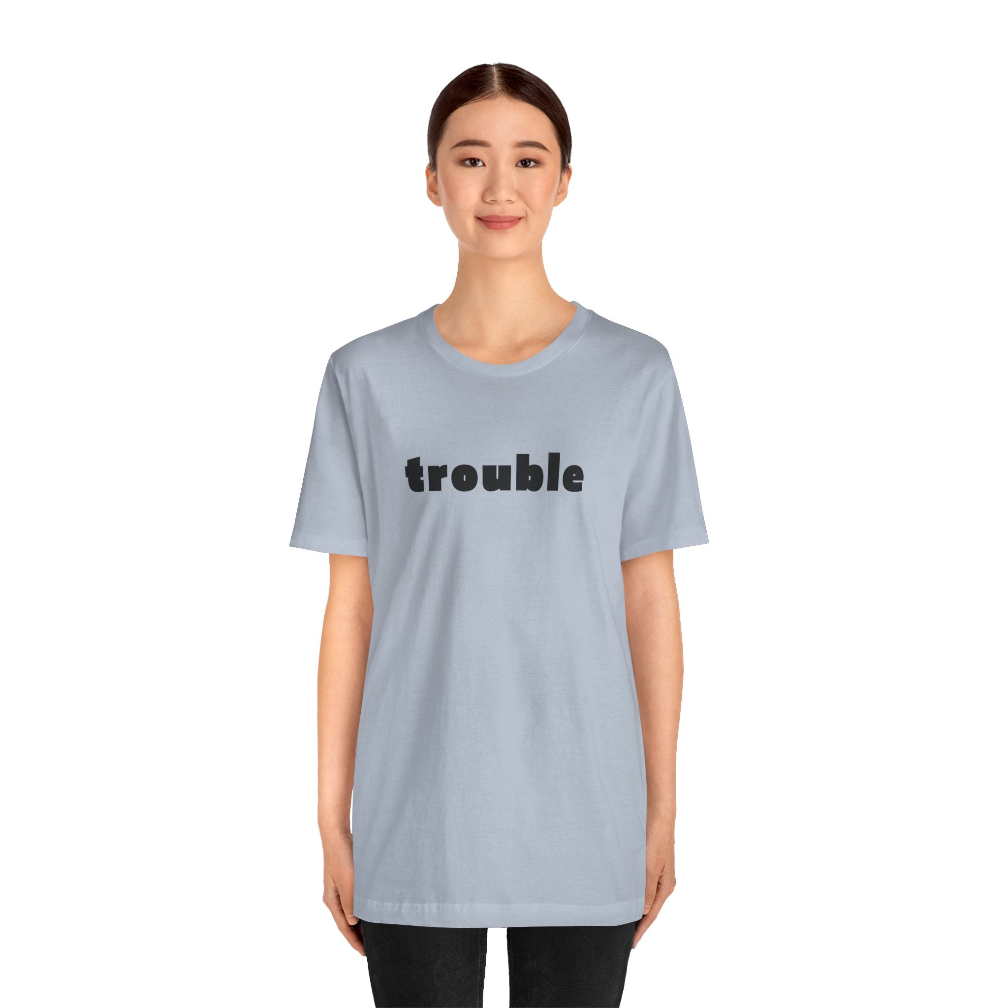 Trouble