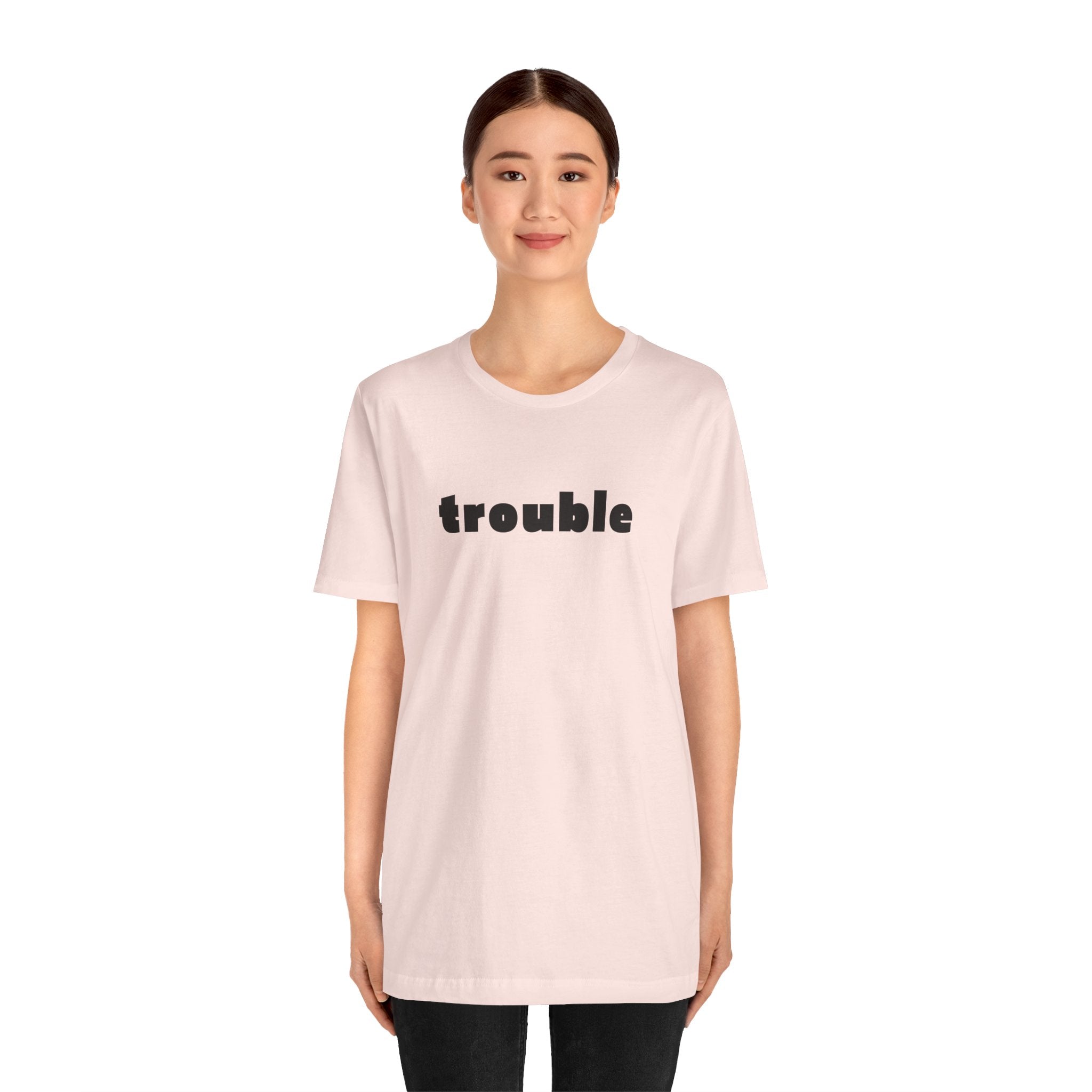 Trouble
