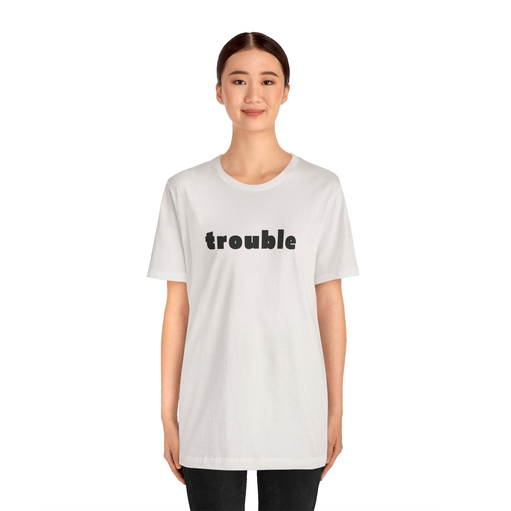 Trouble