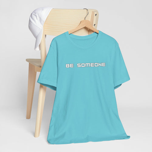 Be Someone