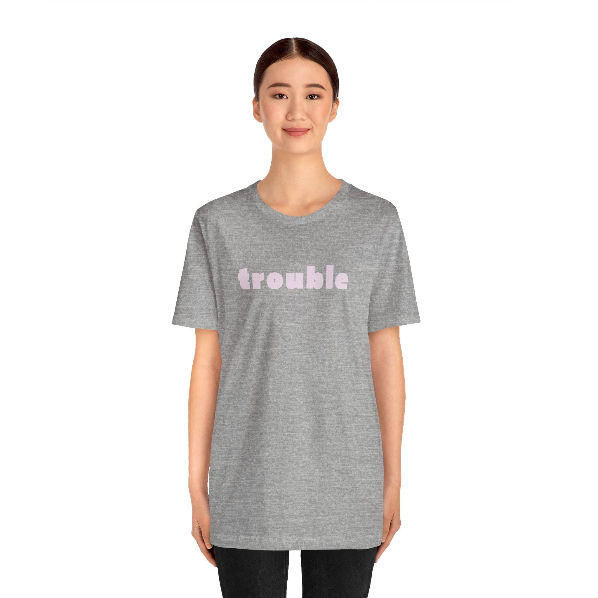 Trouble (pink letters)