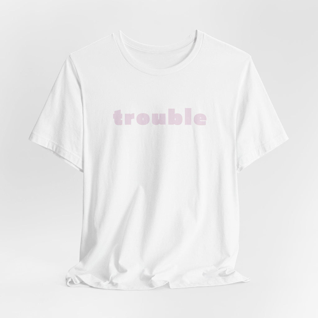 Trouble (pink letters)