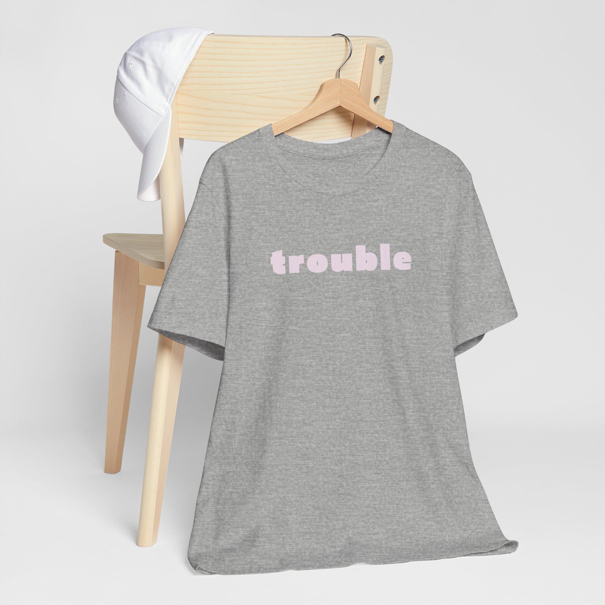 Trouble (pink letters)